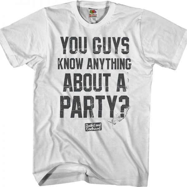 Know Anything About A Party Dazed and Confused T-Shirt 90S3003 Small Official 90soutfit Merch